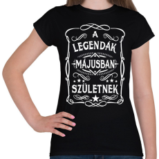 PRINTFASHION A legendák májusban születtek - Női póló - Fekete