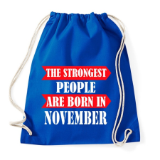 PRINTFASHION A legerősebb emberek novemberben születnek - Sportzsák, Tornazsák - Bright royal tornazsák