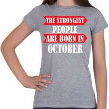 PRINTFASHION A legerősebbek októberben születnek - Női póló - Sport szürke női póló