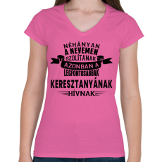 PRINTFASHION A legfontosabbak Keresztanyának hívnak. - Női V-nyakú póló - Rózsaszín