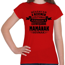PRINTFASHION A legfontosabbak Mamának hívnak! - Női póló - Piros női póló