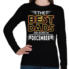 PRINTFASHION A legjobb apák dcemberben születnek - Női hosszú ujjú póló - Fekete női póló