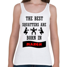 PRINTFASHION A legjobb guggolók márciusban születnek - Női atléta - Fehér