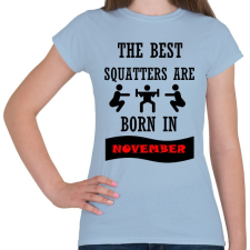 PRINTFASHION A legjobb guggolók novemberben születnek - Női póló - Világoskék női póló