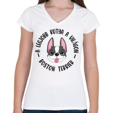PRINTFASHION A legjobb kutya a világon - Boston terrier - Női V-nyakú póló - Fehér női póló