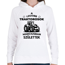 PRINTFASHION A legjobb traktorosok márciusban születnek - Női kapucnis pulóver - Fehér női pulóver, kardigán