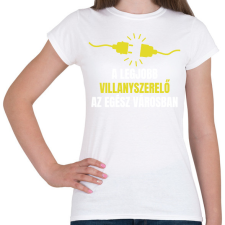 PRINTFASHION A legjobb villanyszerelő az egész városban - Női póló - Fehér női póló