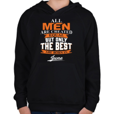 PRINTFASHION A legjobbak Júniusban születtek! - Gyerek kapucnis pulóver - Fekete gyerek pulóver, kardigán