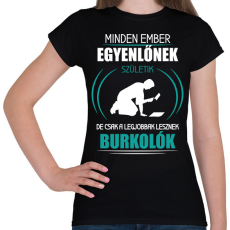 PRINTFASHION A legjobbak lesznek burkolók - Női póló - Fekete