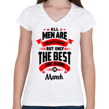 PRINTFASHION A legjobbak Márciusban születtek! - Női V-nyakú póló - Fehér női póló