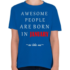 PRINTFASHION A legkúlabb emberek januárban születnek - úgy mint én - Gyerek póló - Királykék gyerek póló