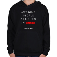PRINTFASHION A legkúlabb emberek novemberben születnek - úgy mint én - Gyerek kapucnis pulóver - Fekete gyerek pulóver, kardigán