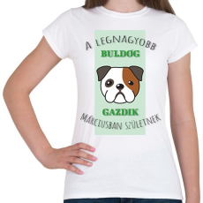 PRINTFASHION A legnagyobb gazdi - Buldog - hónappal - Női póló - Fehér