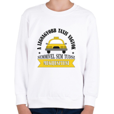 PRINTFASHION A legnagyobb taxis vagyok - Gyerek pulóver - Fehér