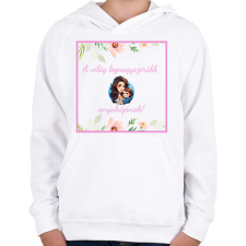 PRINTFASHION A legnagyszerűbb anyuka lany  - Gyerek kapucnis pulóver - Fehér gyerek pulóver, kardigán