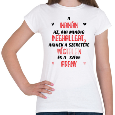 PRINTFASHION A mamám az, aki mindig meghallgat - Női póló - Fehér