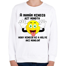 PRINTFASHION a mamám mindig2 - Gyerek pulóver - Fehér gyerek póló
