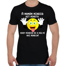 PRINTFASHION a mamám mindig - Férfi póló - Fekete
