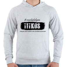 PRINTFASHION A munkahelyem titkos, még én sem tudom pontosan mit csinálok - Férfi kapucnis pulóver - Sport szürke
