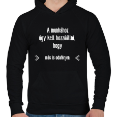 PRINTFASHION A munkához úgy kell hozzáállni, hogy más is odaférjen - Férfi kapucnis pulóver - Fekete