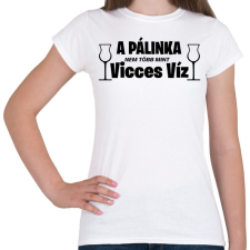 PRINTFASHION A pálinka vicces víz - Női póló - Fehér női póló