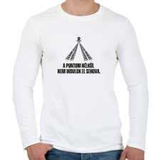 PRINTFASHION A Puntom nélkül nem indulok el sehova - Férfi hosszú ujjú póló - Fehér férfi póló