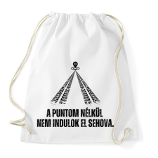 PRINTFASHION A Puntom nélkül nem indulok el sehova - Sportzsák, Tornazsák - Fehér tornazsák