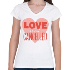 PRINTFASHION A szerelem él ! - Love is not cancelled - Női V-nyakú póló - Fehér