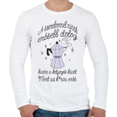 PRINTFASHION A szerelemnél nincs erősebb. Kivéve a kotyogós kávét - Férfi hosszú ujjú póló - Fehér