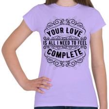 PRINTFASHION A szerelmed elég, hogy teljesnek érezzem magam!  - Női póló - Viola női póló