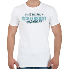 PRINTFASHION A szó elszáll, a screenshot megmarad - Férfi póló - Fehér