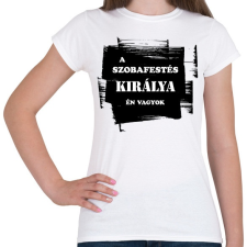 PRINTFASHION A szobafestés királya én vagyok - Női póló - Fehér női póló