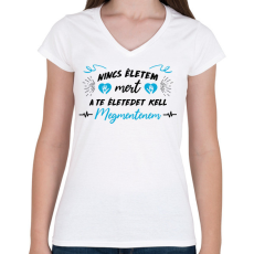 PRINTFASHION A te életedet kell megmentenem - Női V-nyakú póló - Fehér