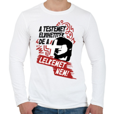 PRINTFASHION A testemet elvihetitek, de a lelkemet NEM! - Férfi hosszú ujjú póló - Fehér