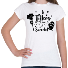 PRINTFASHION A titkos hozzávaló a szeretet - Női póló - Fehér