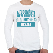 PRINTFASHION A tudomány nem érdekli - Férfi hosszú ujjú póló - Fehér férfi póló