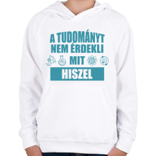 PRINTFASHION A tudomány nem érdekli - Gyerek kapucnis pulóver - Fehér gyerek pulóver, kardigán