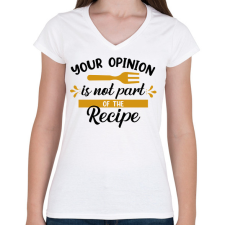 PRINTFASHION A véleményed nem része a receptnek - Női V-nyakú póló - Fehér női póló