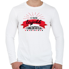 PRINTFASHION A világ legjobb táncoktatója - Férfi hosszú ujjú póló - Fehér