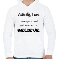 PRINTFASHION Actually I can, I always BELIEVE - Férfi kapucnis pulóver - Fehér