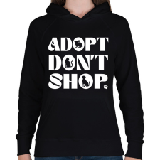 PRINTFASHION Adopt don't shop - Női kapucnis pulóver - Fekete női pulóver, kardigán