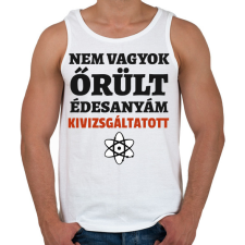 PRINTFASHION Agymenők - nem vagyok őrült - Férfi atléta - Fehér atléta, trikó