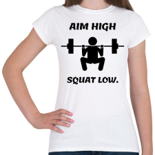 PRINTFASHION Aim high. Squat low. - Női póló - Fehér női póló