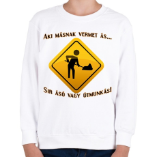 PRINTFASHION aki másnak vermet ás... - Gyerek pulóver - Fehér