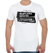 PRINTFASHION Alaplapra szültek - Férfi póló - Fehér férfi póló