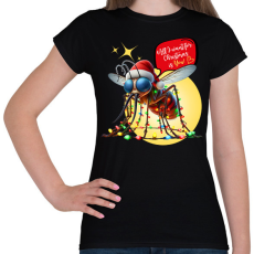 PRINTFASHION All I want for Christmas is You! - Vicces karácsonyi szúnyog - Női póló - Fekete