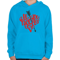 PRINTFASHION All u need is love - Gyerek kapucnis pulóver - Azúrkék