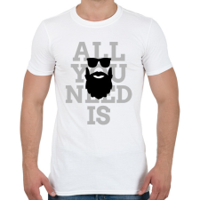 PRINTFASHION All you need is beard - Férfi póló - Fehér férfi póló