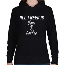 PRINTFASHION All you need is Yoga & Coffee - Női kapucnis pulóver - Fekete