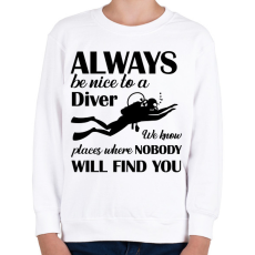 PRINTFASHION Always be nice to a diver - Fekete - Gyerek pulóver - Fehér